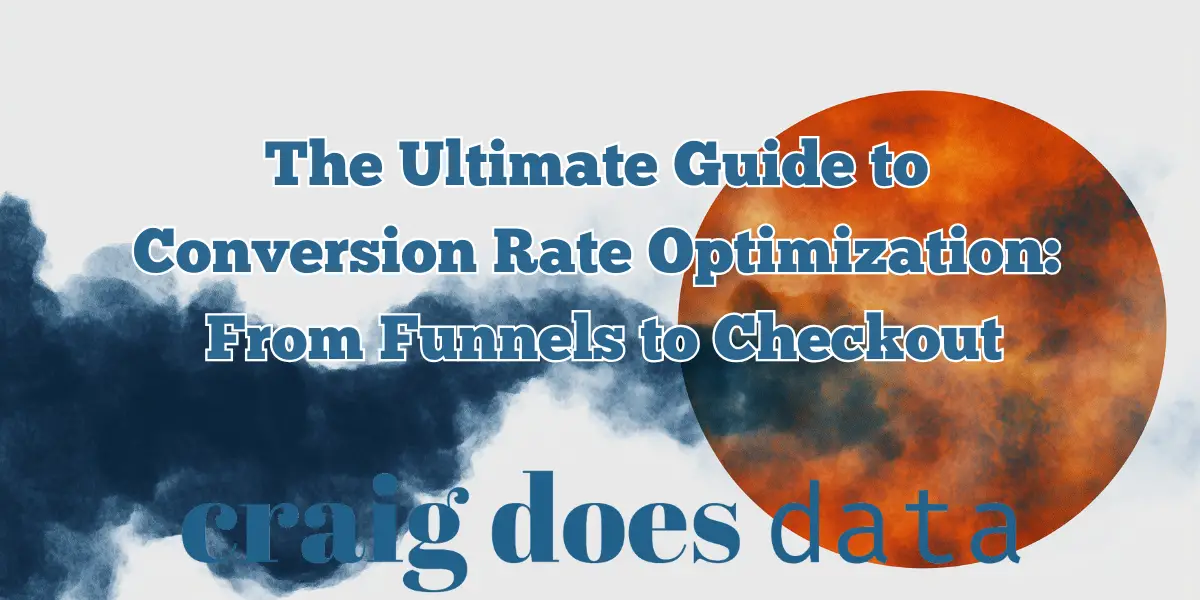 Title Image - The Ultimate Guide to Conversion Rate Optimization: From Funnels to Checkout