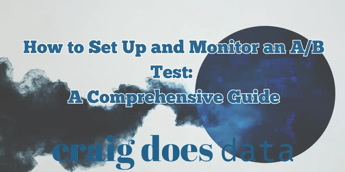 Title Image - How to Set Up and Monitor an A/B Test