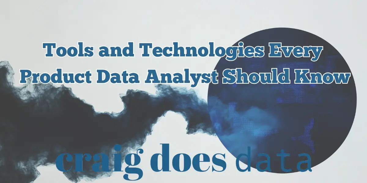 Title Image - Overview of Tools and Technologies Every Product Data Analyst Should Know